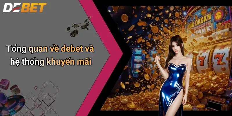 Tổng quan về debet và hệ thống khuyến mãi